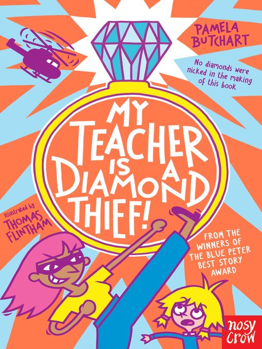 Title details for My Teacher is a Diamond Thief! by Pamela Butchart - Wait list